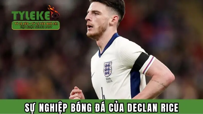 Tìm hiểu sự nghiệp bóng đá của DeclanRice